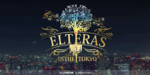 ELTERAS TOKYO - エルテラス -